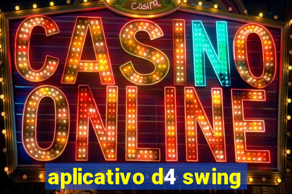 aplicativo d4 swing